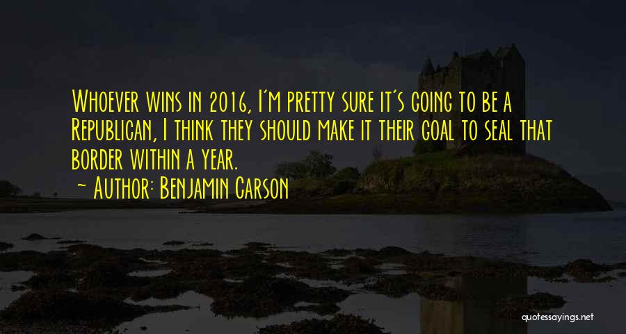 Benjamin Carson Quotes: Whoever Wins In 2016, I'm Pretty Sure It's Going To Be A Republican, I Think They Should Make It Their