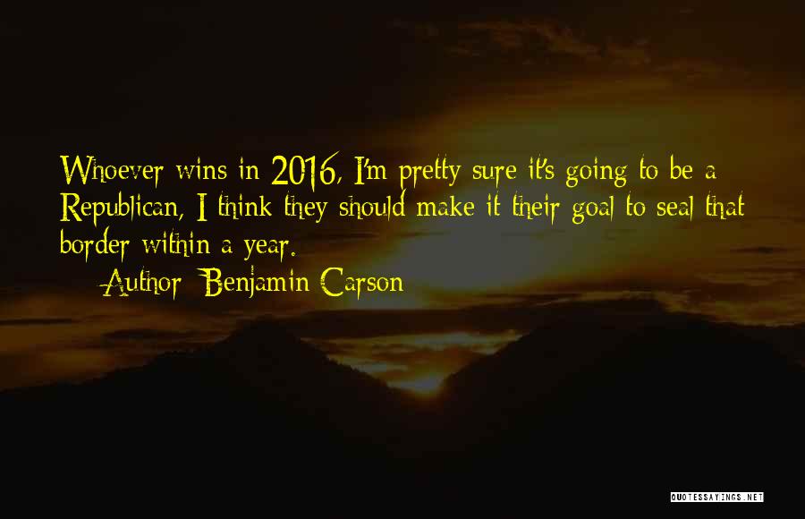 Benjamin Carson Quotes: Whoever Wins In 2016, I'm Pretty Sure It's Going To Be A Republican, I Think They Should Make It Their