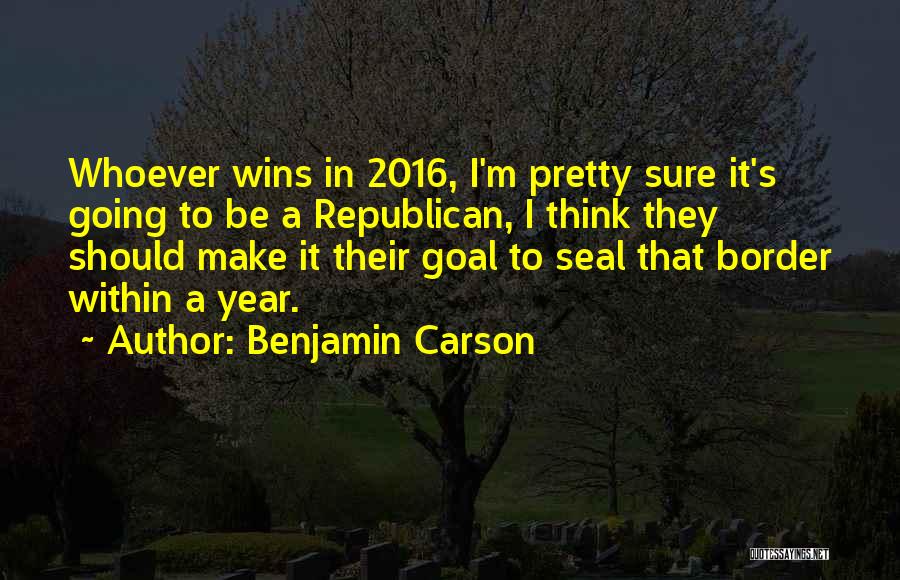Benjamin Carson Quotes: Whoever Wins In 2016, I'm Pretty Sure It's Going To Be A Republican, I Think They Should Make It Their
