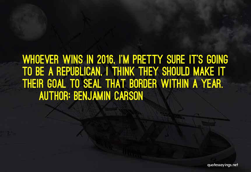 Benjamin Carson Quotes: Whoever Wins In 2016, I'm Pretty Sure It's Going To Be A Republican, I Think They Should Make It Their