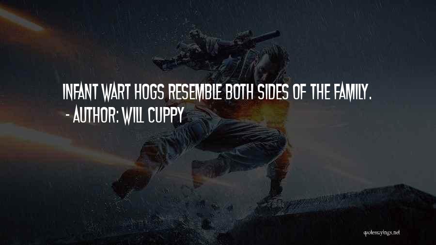 Will Cuppy Quotes: Infant Wart Hogs Resemble Both Sides Of The Family.