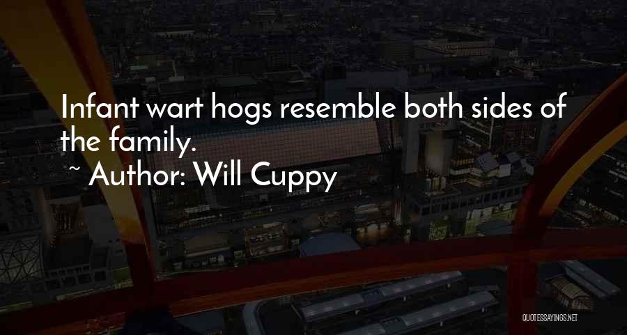 Will Cuppy Quotes: Infant Wart Hogs Resemble Both Sides Of The Family.