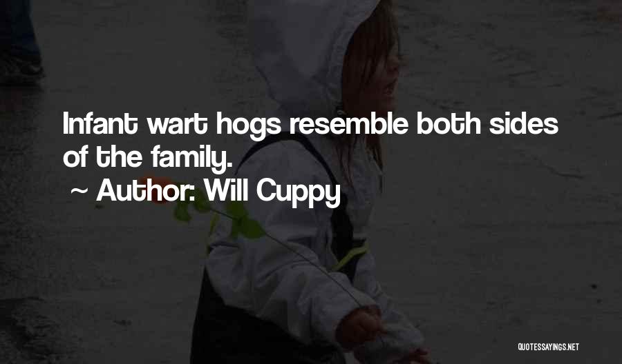 Will Cuppy Quotes: Infant Wart Hogs Resemble Both Sides Of The Family.