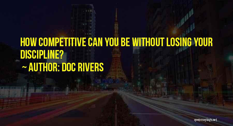 Doc Rivers Quotes: How Competitive Can You Be Without Losing Your Discipline?