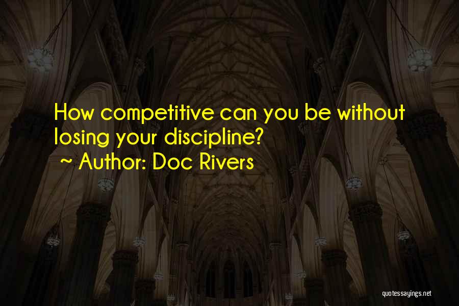 Doc Rivers Quotes: How Competitive Can You Be Without Losing Your Discipline?
