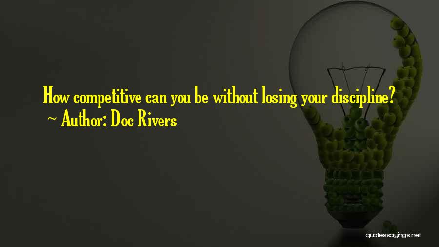 Doc Rivers Quotes: How Competitive Can You Be Without Losing Your Discipline?