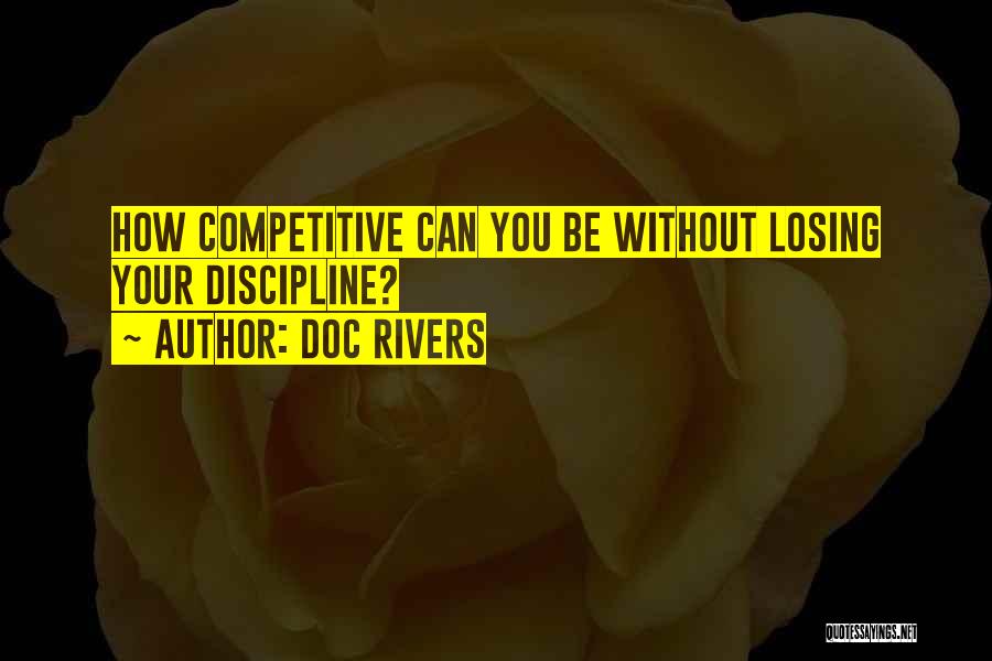 Doc Rivers Quotes: How Competitive Can You Be Without Losing Your Discipline?