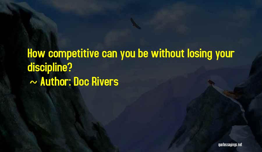 Doc Rivers Quotes: How Competitive Can You Be Without Losing Your Discipline?