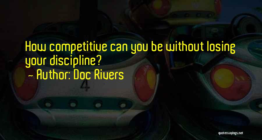 Doc Rivers Quotes: How Competitive Can You Be Without Losing Your Discipline?