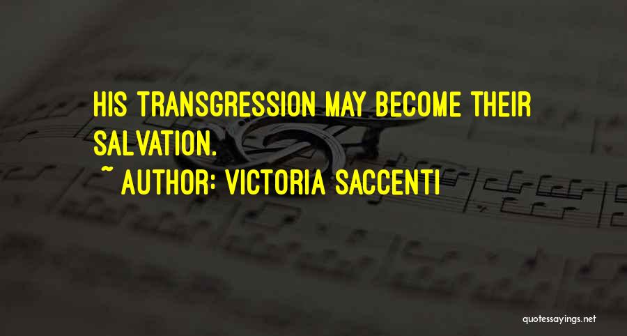 Victoria Saccenti Quotes: His Transgression May Become Their Salvation.
