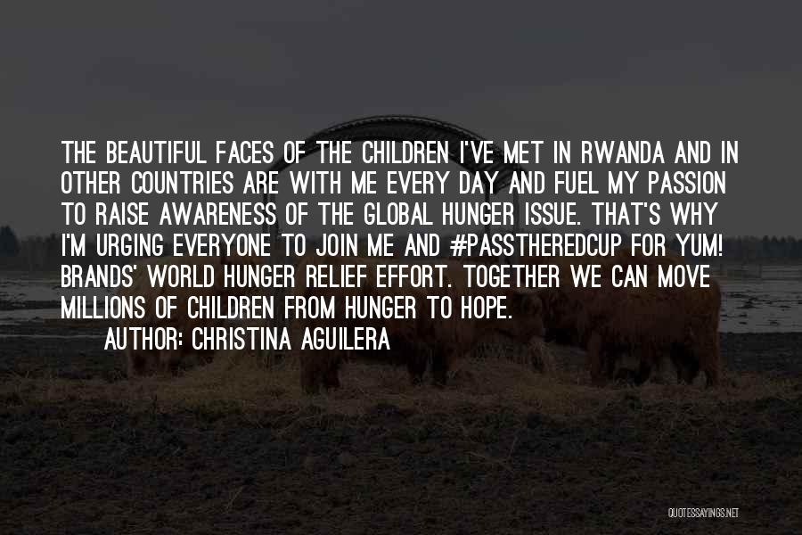 Christina Aguilera Quotes: The Beautiful Faces Of The Children I've Met In Rwanda And In Other Countries Are With Me Every Day And