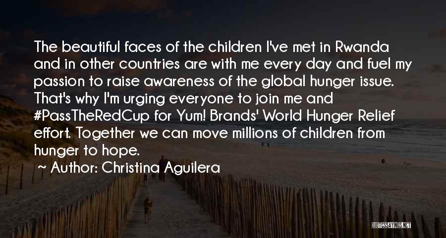 Christina Aguilera Quotes: The Beautiful Faces Of The Children I've Met In Rwanda And In Other Countries Are With Me Every Day And