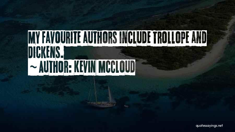 Kevin McCloud Quotes: My Favourite Authors Include Trollope And Dickens.