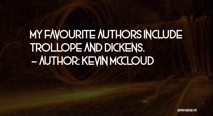 Kevin McCloud Quotes: My Favourite Authors Include Trollope And Dickens.