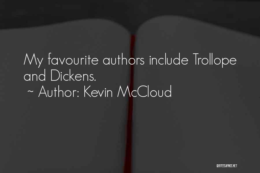 Kevin McCloud Quotes: My Favourite Authors Include Trollope And Dickens.