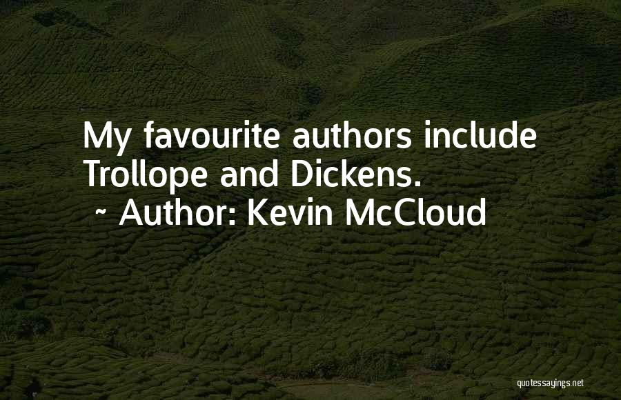 Kevin McCloud Quotes: My Favourite Authors Include Trollope And Dickens.