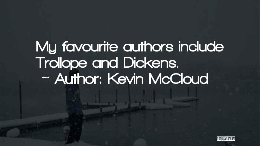 Kevin McCloud Quotes: My Favourite Authors Include Trollope And Dickens.