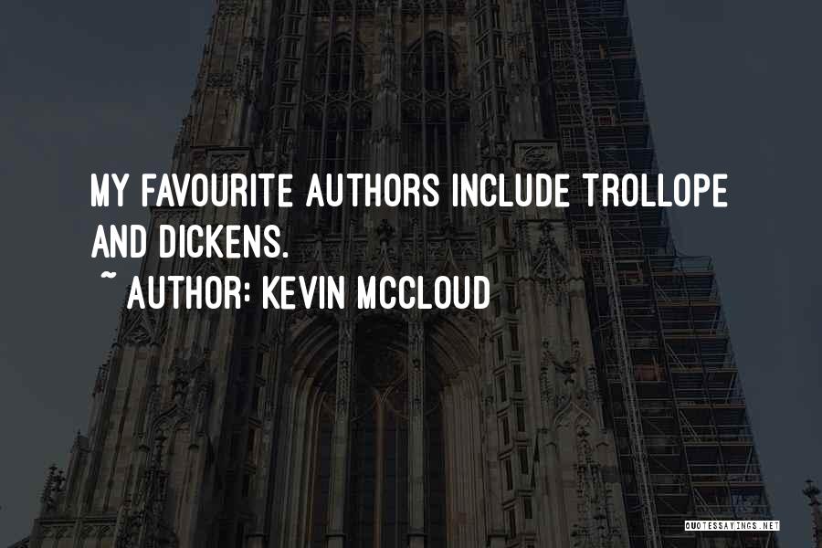 Kevin McCloud Quotes: My Favourite Authors Include Trollope And Dickens.