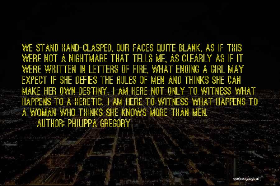 Philippa Gregory Quotes: We Stand Hand-clasped, Our Faces Quite Blank, As If This Were Not A Nightmare That Tells Me, As Clearly As