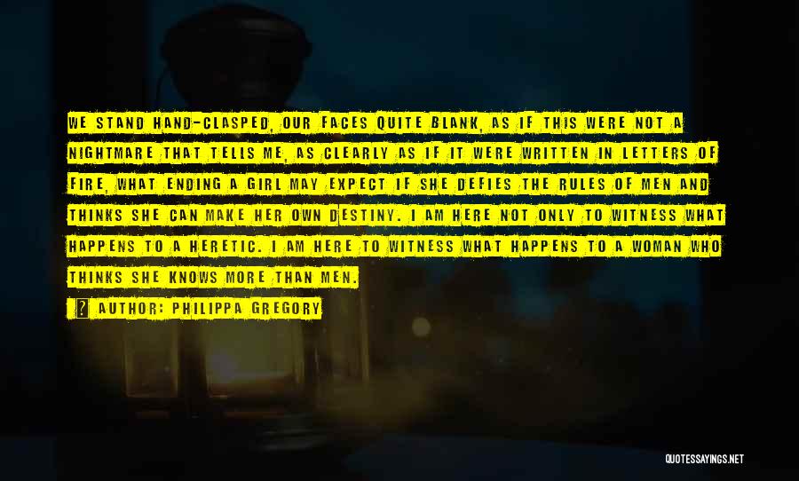 Philippa Gregory Quotes: We Stand Hand-clasped, Our Faces Quite Blank, As If This Were Not A Nightmare That Tells Me, As Clearly As