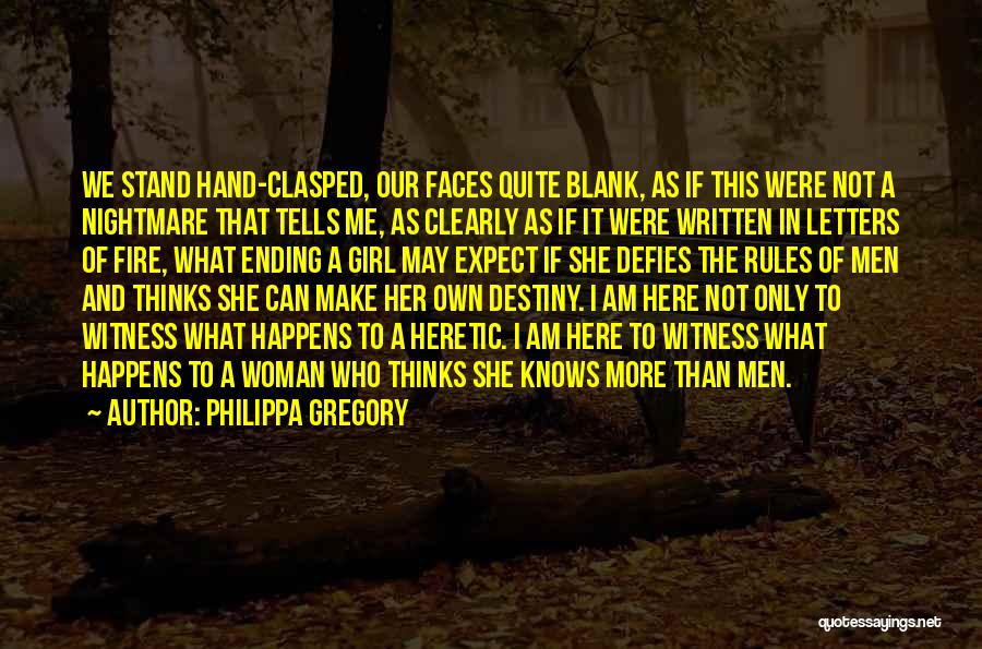 Philippa Gregory Quotes: We Stand Hand-clasped, Our Faces Quite Blank, As If This Were Not A Nightmare That Tells Me, As Clearly As