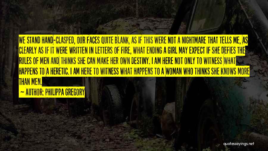 Philippa Gregory Quotes: We Stand Hand-clasped, Our Faces Quite Blank, As If This Were Not A Nightmare That Tells Me, As Clearly As