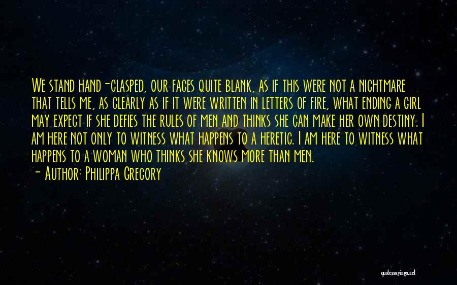 Philippa Gregory Quotes: We Stand Hand-clasped, Our Faces Quite Blank, As If This Were Not A Nightmare That Tells Me, As Clearly As