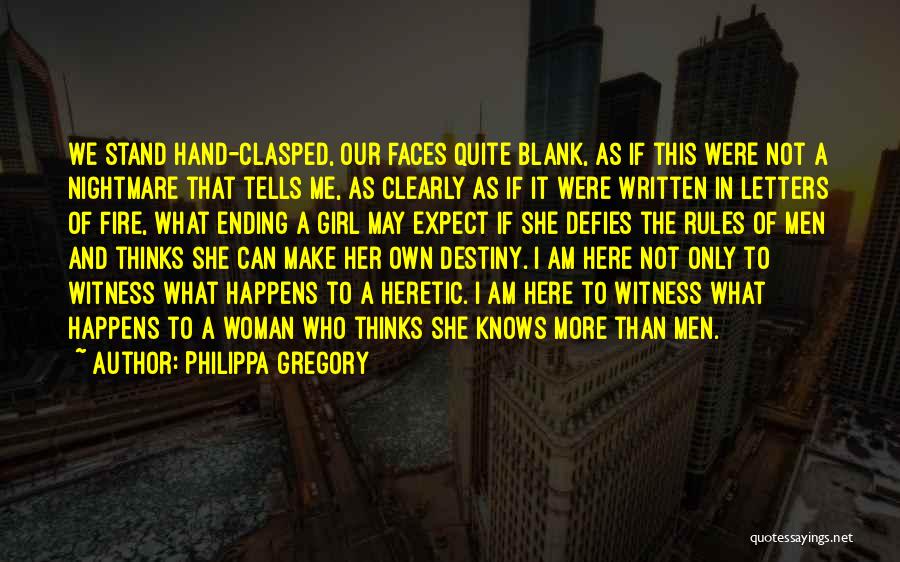 Philippa Gregory Quotes: We Stand Hand-clasped, Our Faces Quite Blank, As If This Were Not A Nightmare That Tells Me, As Clearly As