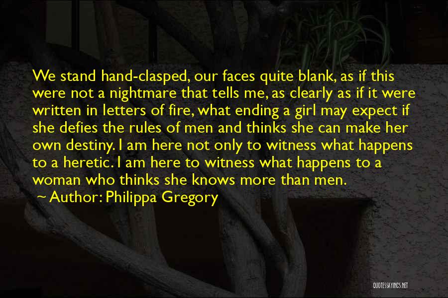 Philippa Gregory Quotes: We Stand Hand-clasped, Our Faces Quite Blank, As If This Were Not A Nightmare That Tells Me, As Clearly As