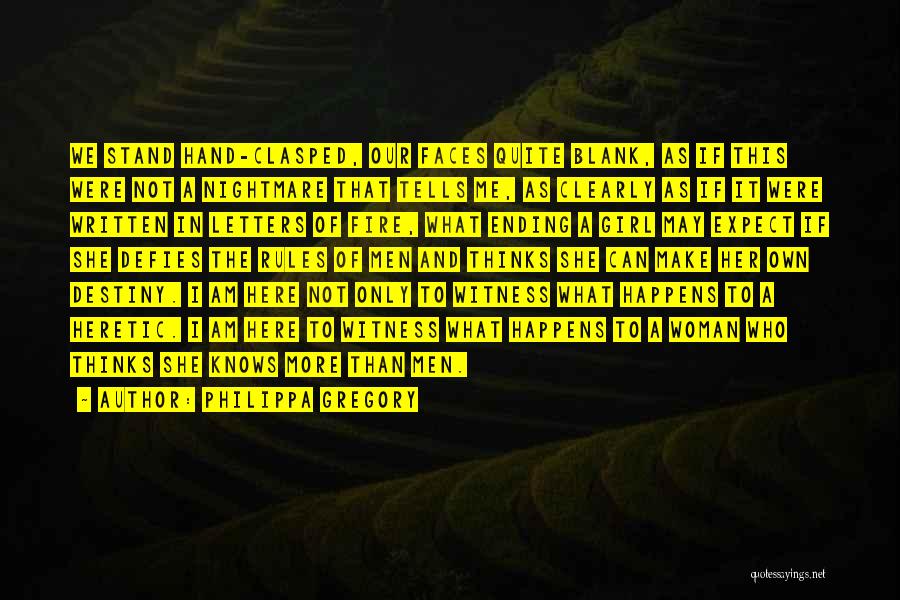 Philippa Gregory Quotes: We Stand Hand-clasped, Our Faces Quite Blank, As If This Were Not A Nightmare That Tells Me, As Clearly As