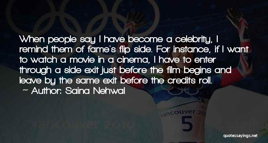 Saina Nehwal Quotes: When People Say I Have Become A Celebrity, I Remind Them Of Fame's Flip Side. For Instance, If I Want