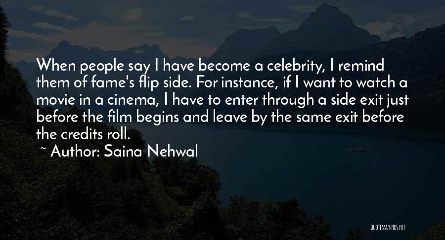 Saina Nehwal Quotes: When People Say I Have Become A Celebrity, I Remind Them Of Fame's Flip Side. For Instance, If I Want