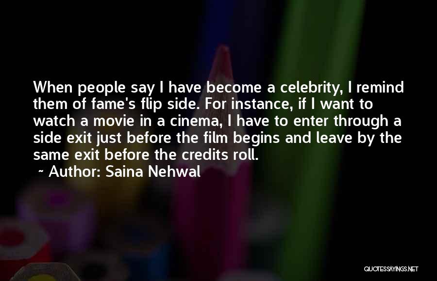 Saina Nehwal Quotes: When People Say I Have Become A Celebrity, I Remind Them Of Fame's Flip Side. For Instance, If I Want