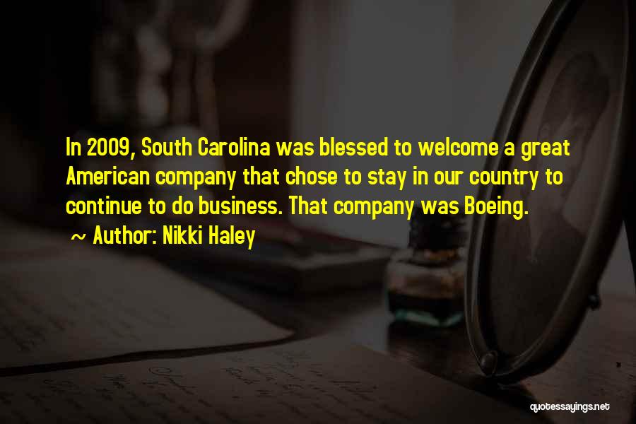 Nikki Haley Quotes: In 2009, South Carolina Was Blessed To Welcome A Great American Company That Chose To Stay In Our Country To