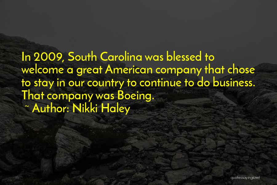 Nikki Haley Quotes: In 2009, South Carolina Was Blessed To Welcome A Great American Company That Chose To Stay In Our Country To