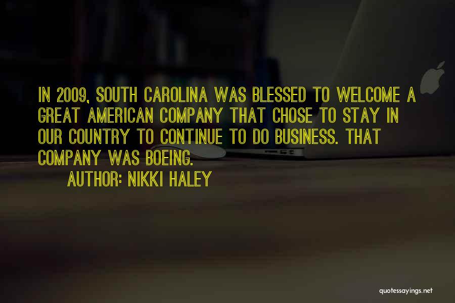 Nikki Haley Quotes: In 2009, South Carolina Was Blessed To Welcome A Great American Company That Chose To Stay In Our Country To