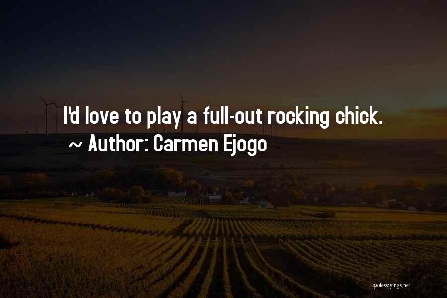 Carmen Ejogo Quotes: I'd Love To Play A Full-out Rocking Chick.