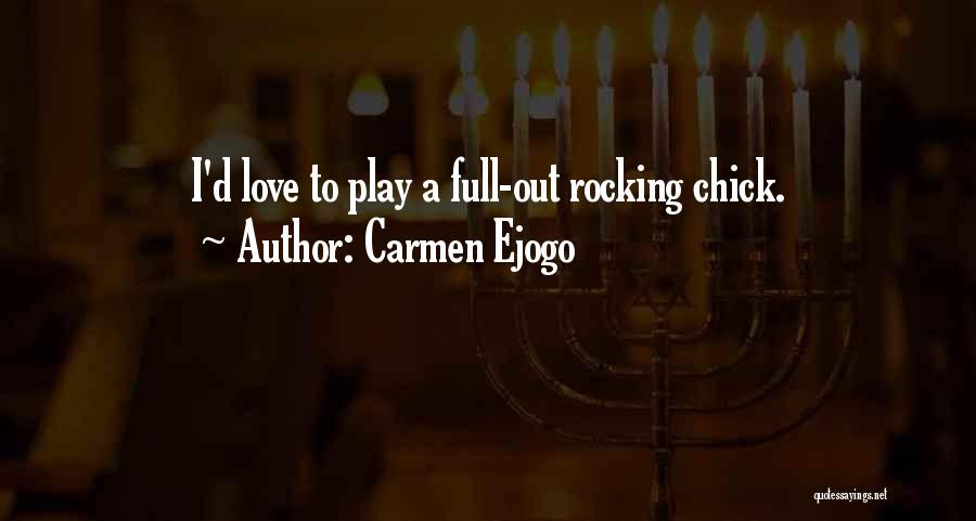 Carmen Ejogo Quotes: I'd Love To Play A Full-out Rocking Chick.