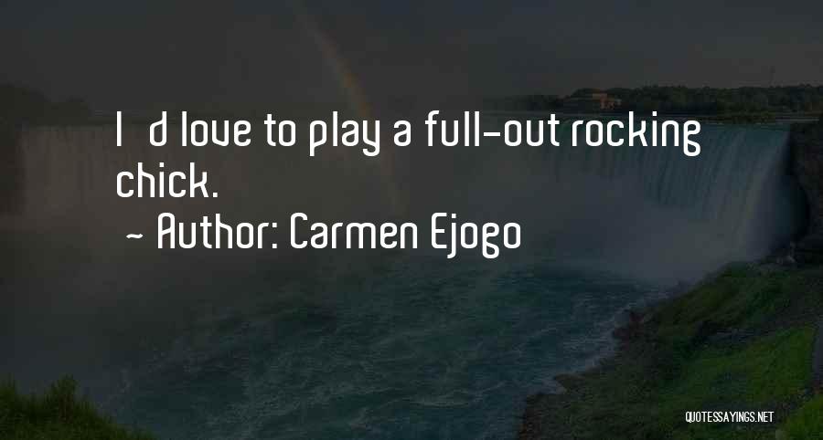 Carmen Ejogo Quotes: I'd Love To Play A Full-out Rocking Chick.
