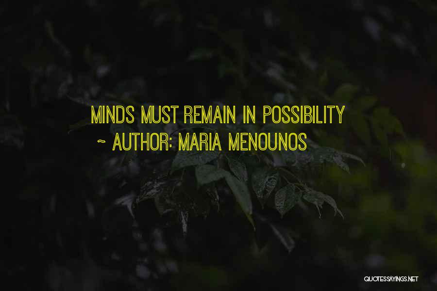 Maria Menounos Quotes: Minds Must Remain In Possibility