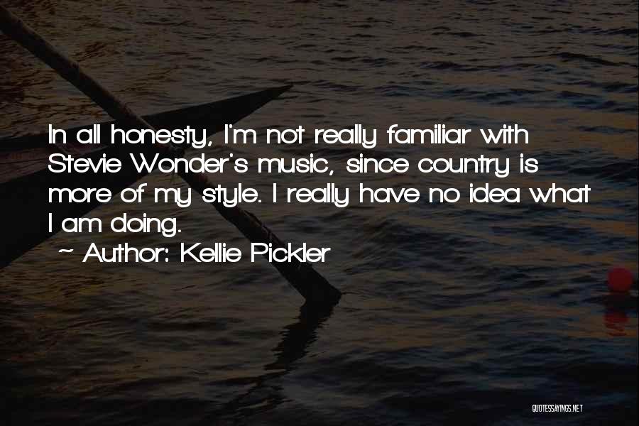 Kellie Pickler Quotes: In All Honesty, I'm Not Really Familiar With Stevie Wonder's Music, Since Country Is More Of My Style. I Really