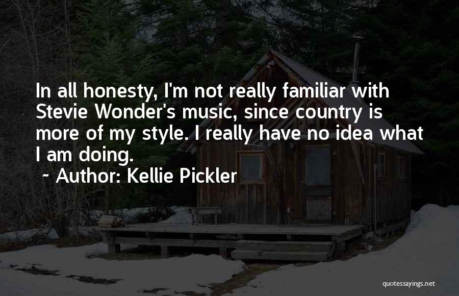 Kellie Pickler Quotes: In All Honesty, I'm Not Really Familiar With Stevie Wonder's Music, Since Country Is More Of My Style. I Really