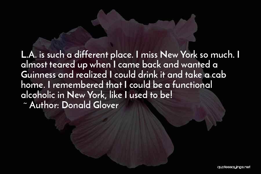 Donald Glover Quotes: L.a. Is Such A Different Place. I Miss New York So Much. I Almost Teared Up When I Came Back