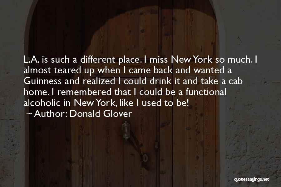 Donald Glover Quotes: L.a. Is Such A Different Place. I Miss New York So Much. I Almost Teared Up When I Came Back