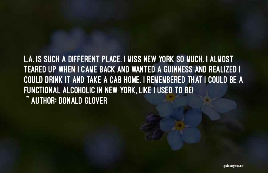 Donald Glover Quotes: L.a. Is Such A Different Place. I Miss New York So Much. I Almost Teared Up When I Came Back