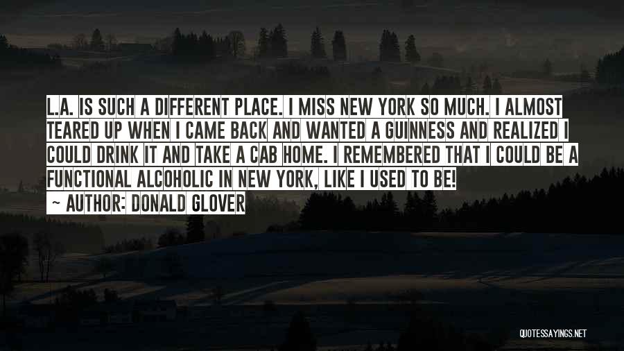 Donald Glover Quotes: L.a. Is Such A Different Place. I Miss New York So Much. I Almost Teared Up When I Came Back