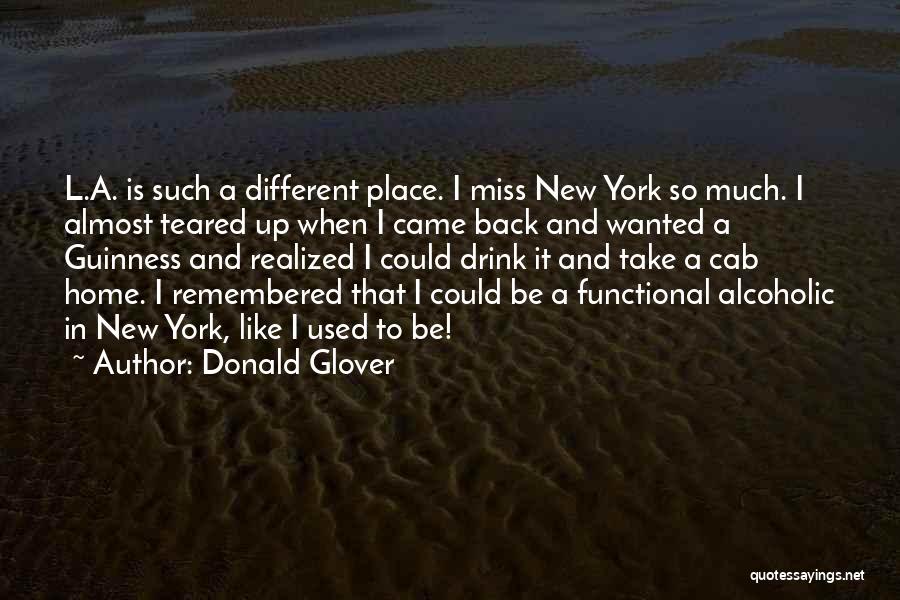 Donald Glover Quotes: L.a. Is Such A Different Place. I Miss New York So Much. I Almost Teared Up When I Came Back