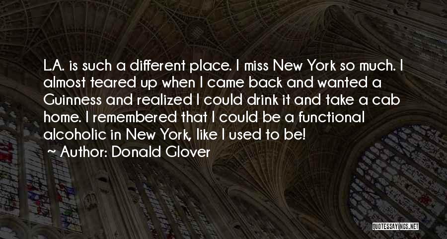 Donald Glover Quotes: L.a. Is Such A Different Place. I Miss New York So Much. I Almost Teared Up When I Came Back