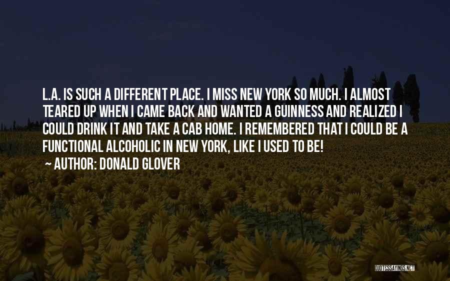 Donald Glover Quotes: L.a. Is Such A Different Place. I Miss New York So Much. I Almost Teared Up When I Came Back