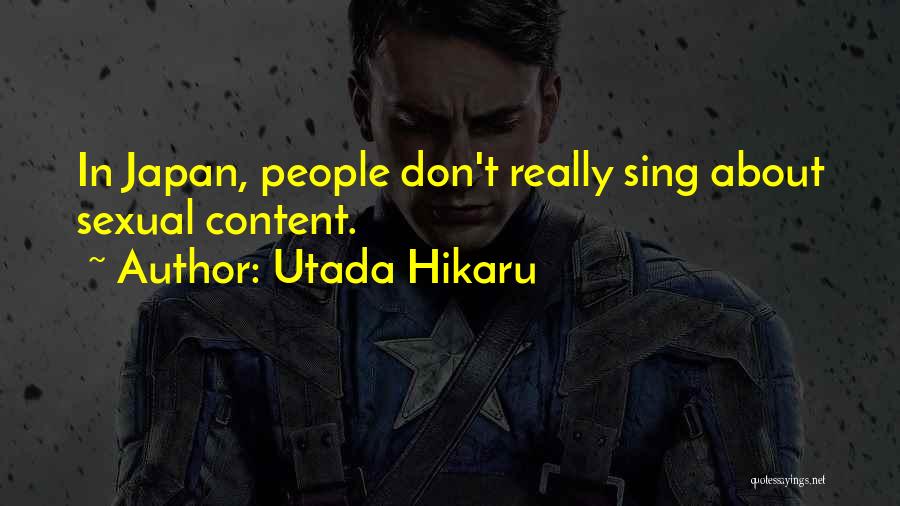 Utada Hikaru Quotes: In Japan, People Don't Really Sing About Sexual Content.